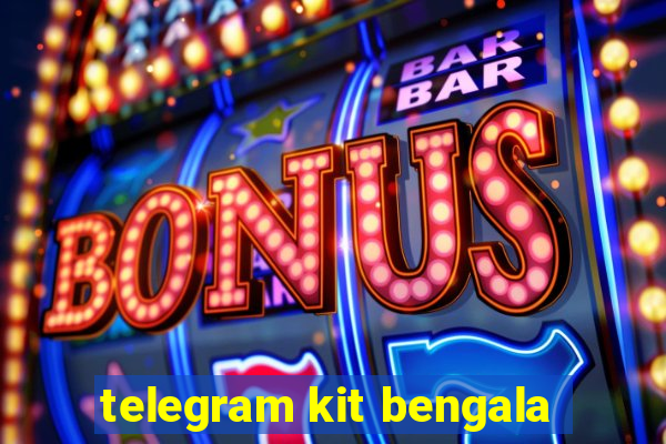 telegram kit bengala